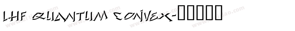 LHF Quantum CONVEX字体转换